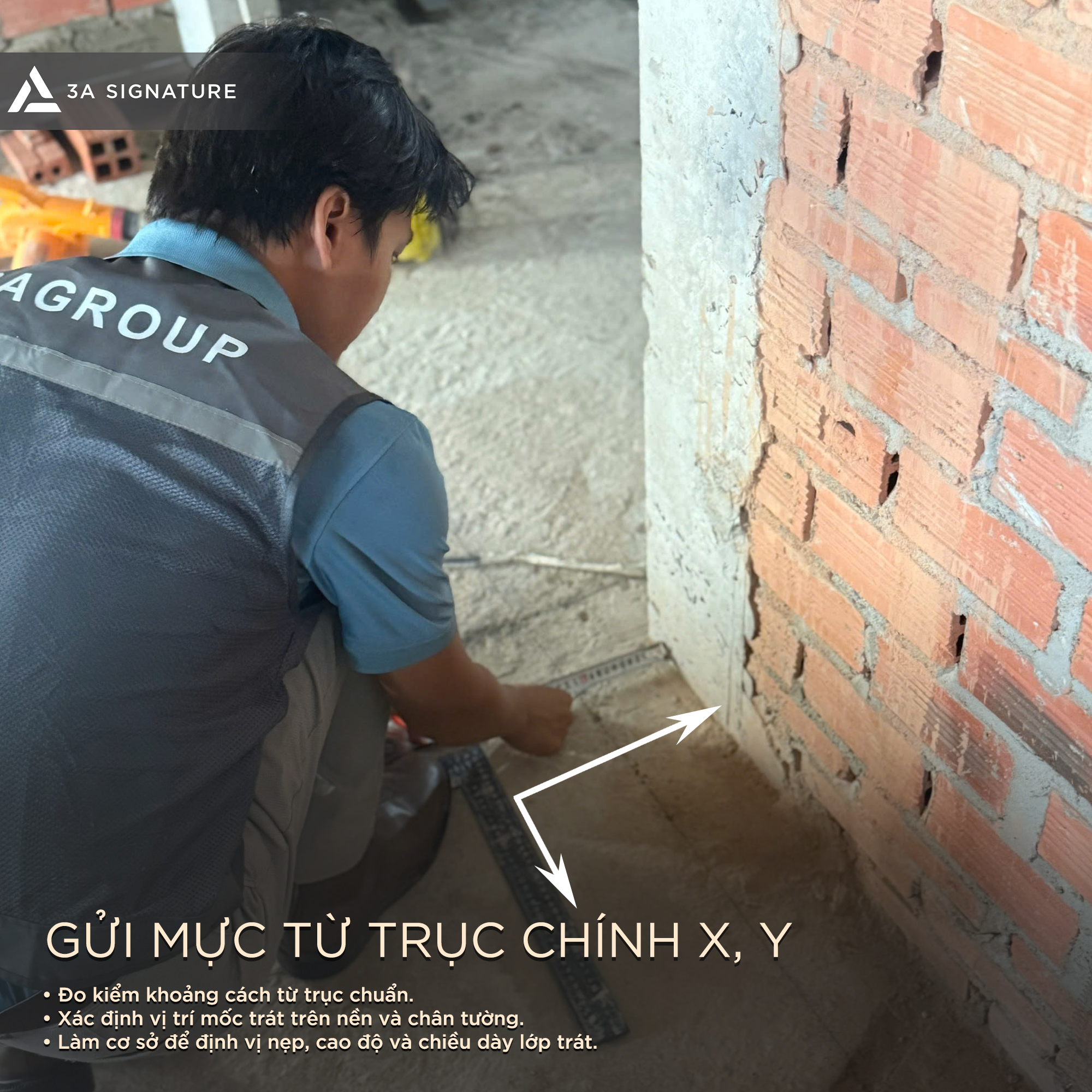 3A Signature kiểm soát bước gửi mực từ trục chính X, Y để xác định mốc trát, cao độ chân tường và chiều dày lớp vữa trước khi tô trát.