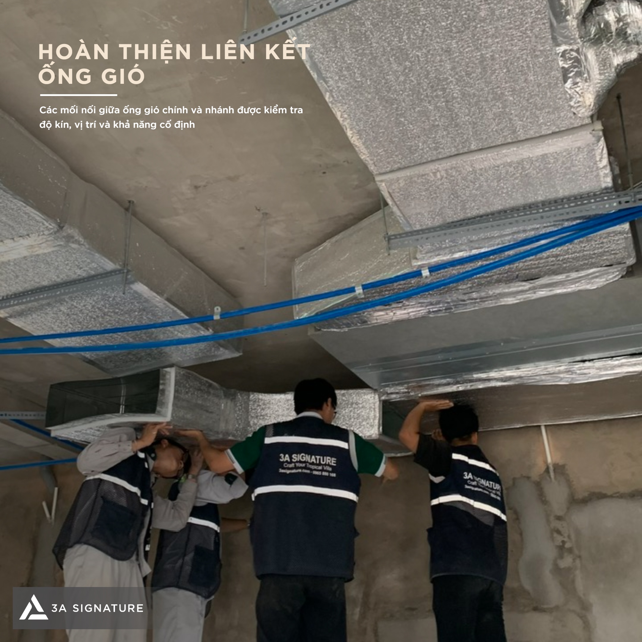 Hình ảnh thi công điện lạnh âm trần Lumina Retreat Villa với công tác hoàn thiện liên kết ống gió, kiểm tra mối nối và độ kín.